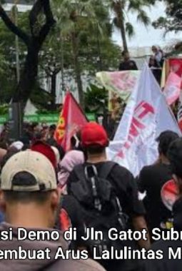 Ribuan Buruh Kepung DPR, Gatot Subroto Ditutup, 11.261 Personel Dikerahkan